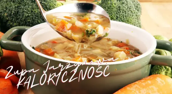 Ile kalorii ma zupa jarzynowa i jak zmniejszyć jej kaloryczność - Poradnik